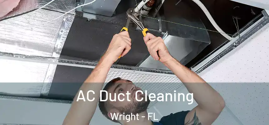  AC Duct Cleaning Wright - FL