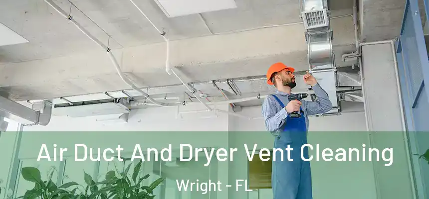  Air Duct And Dryer Vent Cleaning Wright - FL