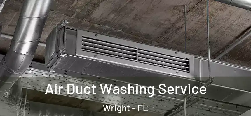  Air Duct Washing Service Wright - FL