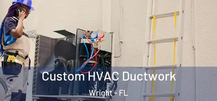  Custom HVAC Ductwork Wright - FL