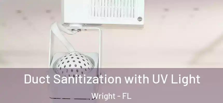 Duct Sanitization with UV Light Wright - FL