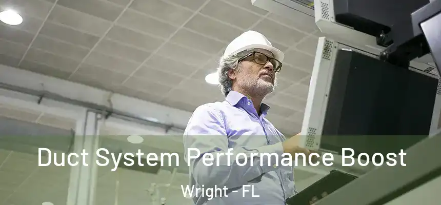 Duct System Performance Boost Wright - FL
