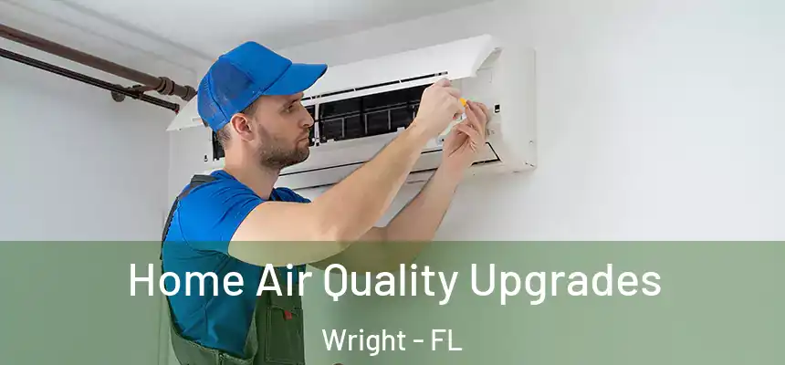  Home Air Quality Upgrades Wright - FL