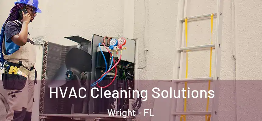  HVAC Cleaning Solutions Wright - FL