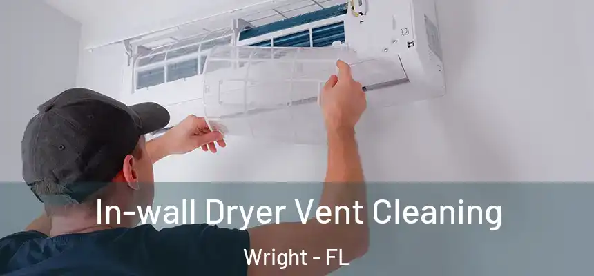  In-wall Dryer Vent Cleaning Wright - FL