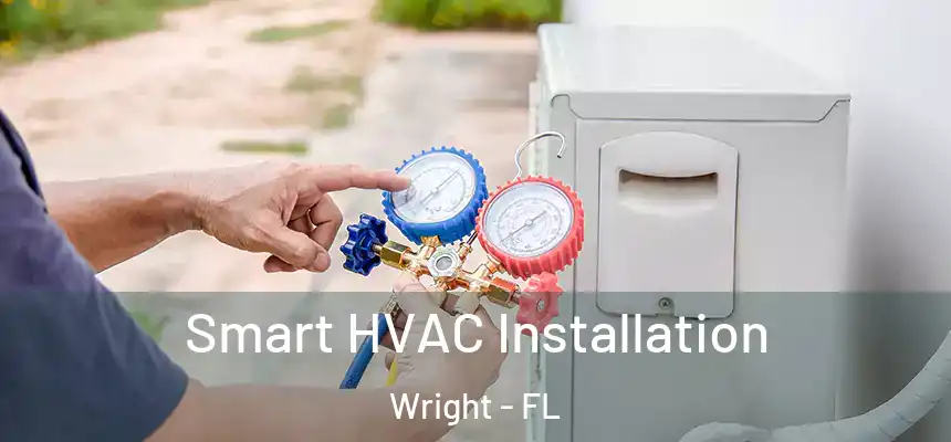  Smart HVAC Installation Wright - FL