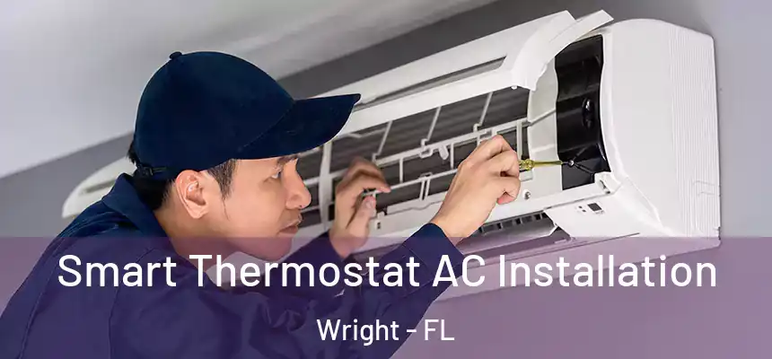  Smart Thermostat AC Installation Wright - FL
