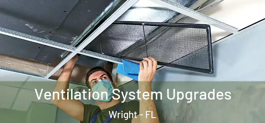  Ventilation System Upgrades Wright - FL